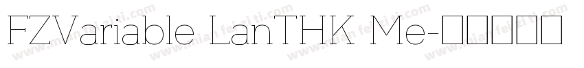 FZVariable LanTHK Me字体转换